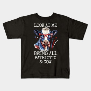 Look At Me Being All Patriotic and Cow Funny 4th Of July Kids T-Shirt